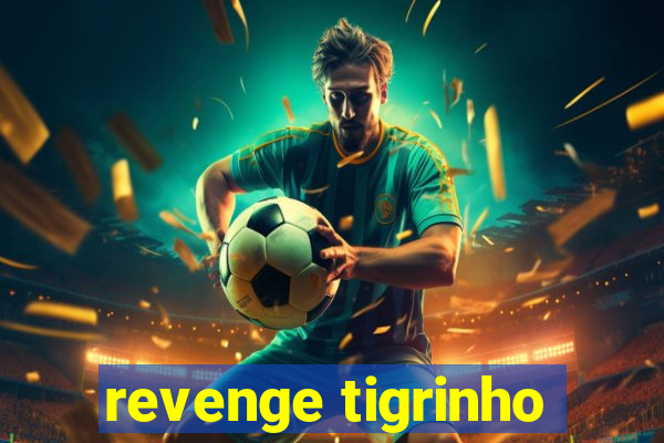 revenge tigrinho